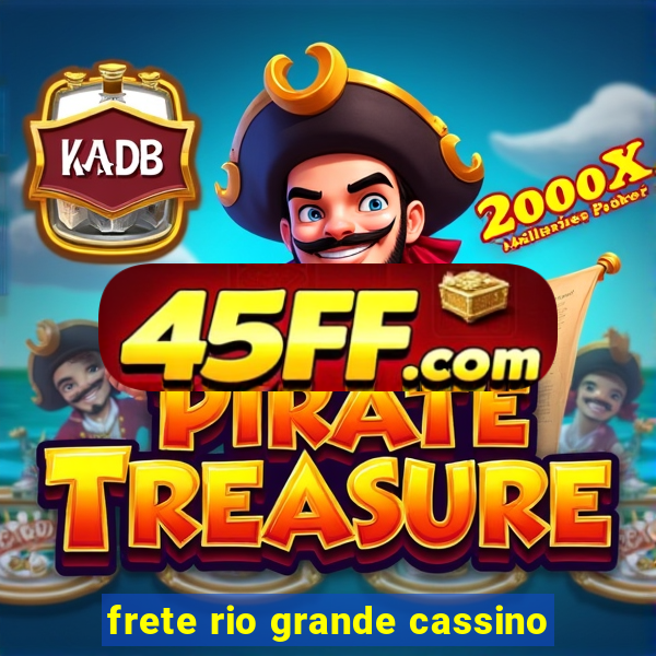 frete rio grande cassino